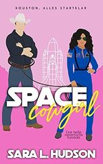 Space Cowgirl-- Houston, Alles Startklar: Eine heiße romantische Komödie (Weltraum-Reihe 2) Cover des Buches Space Cowgirl-- Houston, Alles Startklar: Eine heiße romantische Komödie (Weltraum-Reihe 2) (ISBN: B0982G2KQ7)