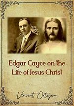 Edgar Cayce on the Life of Jesus Christ (Edgar Cayce's Readings on Atlantis, Astrology, and Jesus Christ Book 1) (English Edition) Cover des Buches Edgar Cayce on the Life of Jesus Christ (Edgar Cayce's Readings on Atlantis, Astrology, and Jesus Christ Book 1) (English Edition) (ISBN: B098GWB9NZ)