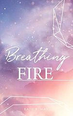 Breathing Fire (Starkeeper-Saga 2) Cover des Buches Breathing Fire (Starkeeper-Saga 2) (ISBN: B098KMST28)
