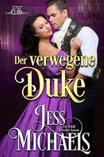Der verwegene Duke: der 1797 Club - Buch 1 Cover des Buches Der verwegene Duke: der 1797 Club - Buch 1 (ISBN: B098M1BD8K)