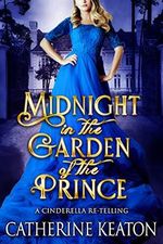 Midnight in the Garden of the Prince: A Regency Cinderella Retelling (English Edition) Cover des Buches Midnight in the Garden of the Prince: A Regency Cinderella Retelling (English Edition) (ISBN: B098PR6VT1)