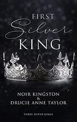 First Silver King (Three Silver Kings 1) Cover des Buches First Silver King (Three Silver Kings 1) (ISBN: B098R51VGV)