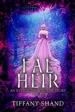 Fae Heir: An Everlight Academy Story (English Edition) Cover des Buches Fae Heir: An Everlight Academy Story (English Edition) (ISBN: B098TMT8FJ)