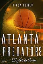 Atlanta Predators: Taylor & Sara (Atlanta-Predators-Basketball 3) Cover des Buches Atlanta Predators: Taylor & Sara (Atlanta-Predators-Basketball 3) (ISBN: B098YGMHKG)
