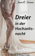 Dreier in der Hochzeitsnacht: Von den Stiefbrüdern des Bräutigams bestiegen Cover des Buches Dreier in der Hochzeitsnacht: Von den Stiefbrüdern des Bräutigams bestiegen (ISBN: B0999W5BLY)