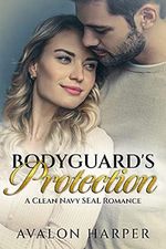 Bodyguard's Protection: A Clean Navy SEAL Romance (English Edition) Cover des Buches Bodyguard's Protection: A Clean Navy SEAL Romance (English Edition) (ISBN: B099HH3ZHM)