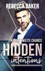Hidden Intentions - (K)Eine zweite Chance! Cover des Buches Hidden Intentions - (K)Eine zweite Chance! (ISBN: B099P1W95C)