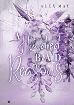 A Hundred Bad Reasons Cover des Buches A Hundred Bad Reasons (ISBN: B099SGVZ2M)