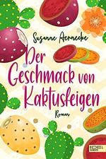 Der Geschmack von Kaktusfeigen Cover des Buches Der Geschmack von Kaktusfeigen (ISBN: B099ZVVV2H)