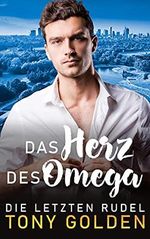 Das Herz des Omega: Die letzten Rudel Cover des Buches Das Herz des Omega: Die letzten Rudel (ISBN: B099ZVVVN1)
