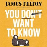 You Don't Want to Know Cover des Buches You Don't Want to Know (ISBN: B09B16V6M8)