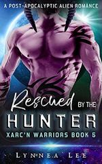 Rescued by the Hunter: A Post Apocalyptic Sci-Fi Alien Romance (Xarc'n Warriors Book 5) (English Edition) Cover des Buches Rescued by the Hunter: A Post Apocalyptic Sci-Fi Alien Romance (Xarc'n Warriors Book 5) (English Edition) (ISBN: B09B2YJSB4)