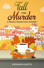 Fall for Murder: A Freshly Baked Cozy Mystery (English Edition) Cover des Buches Fall for Murder: A Freshly Baked Cozy Mystery (English Edition) (ISBN: B09B8M28PY)