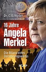 16 Jahre Angela Merkel: Die Bilanz eines Zerstörungswerks Cover des Buches 16 Jahre Angela Merkel: Die Bilanz eines Zerstörungswerks (ISBN: B09B96NXS7)