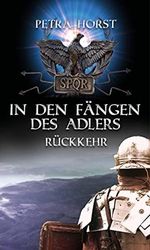 Geschichten vom Limes: In den Fängen des Adlers: Rückkehr Cover des Buches Geschichten vom Limes: In den Fängen des Adlers: Rückkehr (ISBN: B09BBJKQV2)