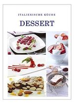 Italienische Küche Dessert: Nachspeisen Cover des Buches Italienische Küche Dessert: Nachspeisen (ISBN: B09BG89FJZ)