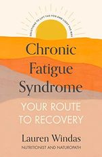 Chronic Fatigue Syndrome: Your Route to Recovery: Solutions to Lift the Fog and Light the Way (English Edition) Cover des Buches Chronic Fatigue Syndrome: Your Route to Recovery: Solutions to Lift the Fog and Light the Way (English Edition) (ISBN: B09BHFZGTY)