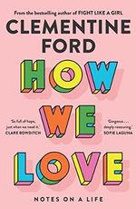 How We Love: Notes on a life (English Edition) Cover des Buches How We Love: Notes on a life (English Edition) (ISBN: B09BMT6PGG)