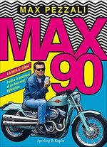 Max90: La mia storia, i miti e le emozioni di un decennio fighissimo (Italian Edition) Cover des Buches Max90: La mia storia, i miti e le emozioni di un decennio fighissimo (Italian Edition) (ISBN: B09C17GN9X)