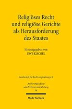 Religiöses Recht und religiöse Gerichte als Herausforderung des Staates: Rechtspluralismus in vergleichender Perspektive: Ergebnisse der 35. Tagung der ... vom 10. bis 12. September 2015 in Bayreuth Cover des Buches Religiöses Recht und religiöse Gerichte als Herausforderung des Staates: Rechtspluralismus in vergleichender Perspektive: Ergebnisse der 35. Tagung der ... vom 10. bis 12. September 2015 in Bayreuth (ISBN: B09CG4DF91)