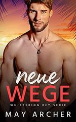 Neue Wege: Whispering Key Buch 1 (Whispering Key Serie) Cover des Buches Neue Wege: Whispering Key Buch 1 (Whispering Key Serie) (ISBN: B09CGRZBRG)