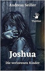 JOSHUA: Die verlorenen Kinder Cover des Buches JOSHUA: Die verlorenen Kinder (ISBN: B09CMQNV3R)