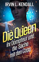 Die Queen ihr Dompteur und die Sache mit den Cops Cover des Buches Die Queen ihr Dompteur und die Sache mit den Cops (ISBN: B09CNK71FP)