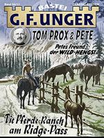 G. F. Unger Tom Prox & Pete 11: Die Pferde-Ranch am Ridge-Pass. Petes Freund, der Wildhengst (G.F. Unger Classic-Edition 94) Cover des Buches G. F. Unger Tom Prox & Pete 11: Die Pferde-Ranch am Ridge-Pass. Petes Freund, der Wildhengst (G.F. Unger Classic-Edition 94) (ISBN: B09DDG1S9J)