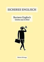 Sicheres Englisch: Business Englisch: Telefon und E-Mail Cover des Buches Sicheres Englisch: Business Englisch: Telefon und E-Mail (ISBN: B09DKYFMVT)