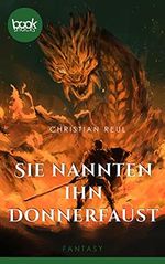 Sie nannten ihn Donnerfaust (Die booksnacks Kurzgeschichten-Reihe 280) Cover des Buches Sie nannten ihn Donnerfaust (Die booksnacks Kurzgeschichten-Reihe 280) (ISBN: B09DQ8W7YX)