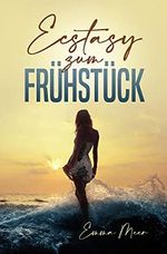 Ecstasy zum Frühstück Cover des Buches Ecstasy zum Frühstück (ISBN: B09DX6RMVK)