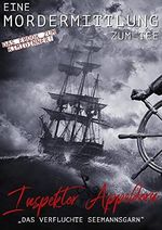 Inspektor Appeldorn und das verfluchte Seemannsgarn: Das interaktive Krimidinner aus Ostfriesland! (Inspektor Appeldorn ermittelt!) Cover des Buches Inspektor Appeldorn und das verfluchte Seemannsgarn: Das interaktive Krimidinner aus Ostfriesland! (Inspektor Appeldorn ermittelt!) (ISBN: B09F6JV61H)