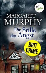 Die Stille der Angst: Eiskalte Psychospannung aus England: Roman Cover des Buches Die Stille der Angst: Eiskalte Psychospannung aus England: Roman (ISBN: B09F6QB8QS)