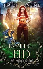 Ein Familieneid (Chroniken einer urbanen Druidin 3) Cover des Buches Ein Familieneid (Chroniken einer urbanen Druidin 3) (ISBN: B09FFTJHZC)