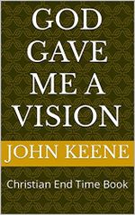 God Gave Me A Vision: Christian End Time Book (English Edition) Cover des Buches God Gave Me A Vision: Christian End Time Book (English Edition) (ISBN: B09FYM3RM5)