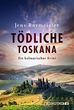 Tödliche Toskana: Ein kulinarischer Krimi Cover des Buches Tödliche Toskana: Ein kulinarischer Krimi (ISBN: B09GS3XVVV)