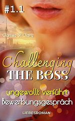 Challenging the Boss 1 - ungewollt verführt - #1 Bewerbungsgespräch: Ein Anwalt Millionär Enemies-to-Lovers Liebesroman (ein Kapitel von UNGEWOLLT VERFÜHRT als Einzelband) Cover des Buches Challenging the Boss 1 - ungewollt verführt - #1 Bewerbungsgespräch: Ein Anwalt Millionär Enemies-to-Lovers Liebesroman (ein Kapitel von UNGEWOLLT VERFÜHRT als Einzelband) (ISBN: B09H57X5ZR)