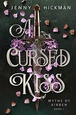 A Cursed Kiss (Myths of Airren Book 1) (English Edition) Cover des Buches A Cursed Kiss (Myths of Airren Book 1) (English Edition) (ISBN: B09H67JB64)