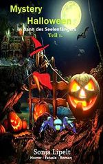 Mystery Halloween Teil 1.: Im Bann des Seelenfängers Cover des Buches Mystery Halloween Teil 1.: Im Bann des Seelenfängers (ISBN: B09HCDX99Z)