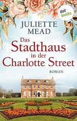 Das Stadthaus in der Charlotte Street: Roman Cover des Buches Das Stadthaus in der Charlotte Street: Roman (ISBN: B09HH498CK)