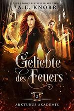 Geliebte des Feuers (Arkturus Akademie 2) Cover des Buches Geliebte des Feuers (Arkturus Akademie 2) (ISBN: B09HJWMN8Z)