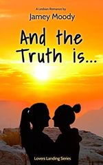 And The Truth Is... (Lovers Landing Series Book 3) (English Edition) Cover des Buches And The Truth Is... (Lovers Landing Series Book 3) (English Edition) (ISBN: B09HL9JHM7)