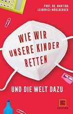 Wie wir unsere Kinder retten - und die Welt dazu (Edition Gesellschaft) Cover des Buches Wie wir unsere Kinder retten - und die Welt dazu (Edition Gesellschaft) (ISBN: B09HMMDX3X)