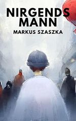 Nirgendsmann: Eine Großstadtballade (Großstadtballaden) Cover des Buches Nirgendsmann: Eine Großstadtballade (Großstadtballaden) (ISBN: B09HP1THCK)