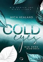 Cold Eyes: Wir dürfen uns nicht lieben (Liebesroman) Cover des Buches Cold Eyes: Wir dürfen uns nicht lieben (Liebesroman) (ISBN: B09HSJYW7V)