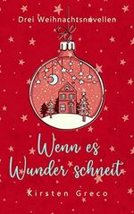 Wenn es Wunder schneit Cover des Buches Wenn es Wunder schneit (ISBN: B09J1KMJC6)