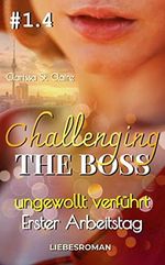 Challenging the Boss 1 - ungewollt verführt - #4 Erster Arbeitstag: Ein Anwalt Millionär Enemies-to-Lovers Liebesroman (ein Kapitel von UNGEWOLLT VERFÜHRT als Einzelband) Cover des Buches Challenging the Boss 1 - ungewollt verführt - #4 Erster Arbeitstag: Ein Anwalt Millionär Enemies-to-Lovers Liebesroman (ein Kapitel von UNGEWOLLT VERFÜHRT als Einzelband) (ISBN: B09J2XGZZ1)