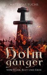 Holmgänger: von Feuer, Blut und Erde Cover des Buches Holmgänger: von Feuer, Blut und Erde (ISBN: B09JP79B8L)