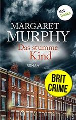 Das stumme Kind: Brit Crime - Psychospannung für Fans von Val McDermid: Roman Cover des Buches Das stumme Kind: Brit Crime - Psychospannung für Fans von Val McDermid: Roman (ISBN: B09K3XSH8S)
