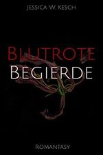 Blutrote Begierde Cover des Buches Blutrote Begierde (ISBN: B09K5VZ3FL)